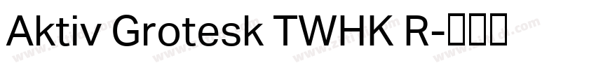 Aktiv Grotesk TWHK R字体转换